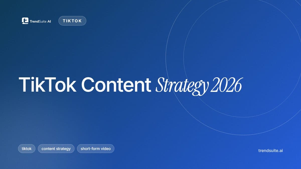 TrendSuite poster: TikTok Content Strategy 2026: How to Grow Faster with Less Posting